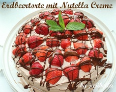 Erdbeertorte mit Nutella-Creme